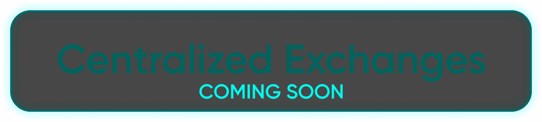 Centralized Exchanges Coming Soon...